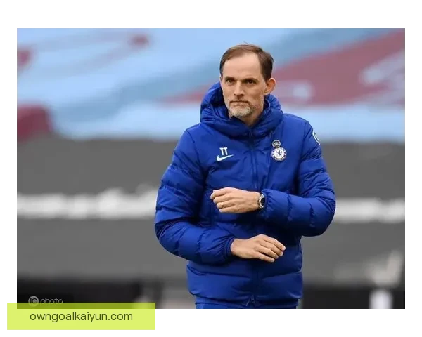 图赫尔战术成熟度持续提升，球队整体表现稳健值得关注